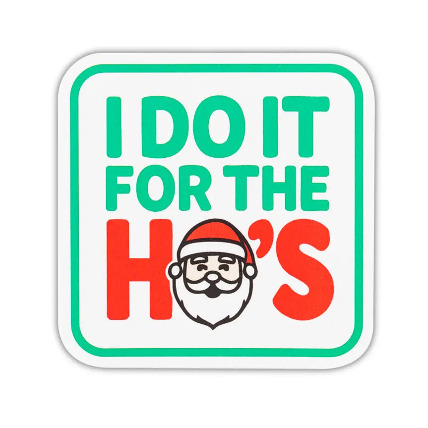 I Do It For The Ho's - Sticker 1
