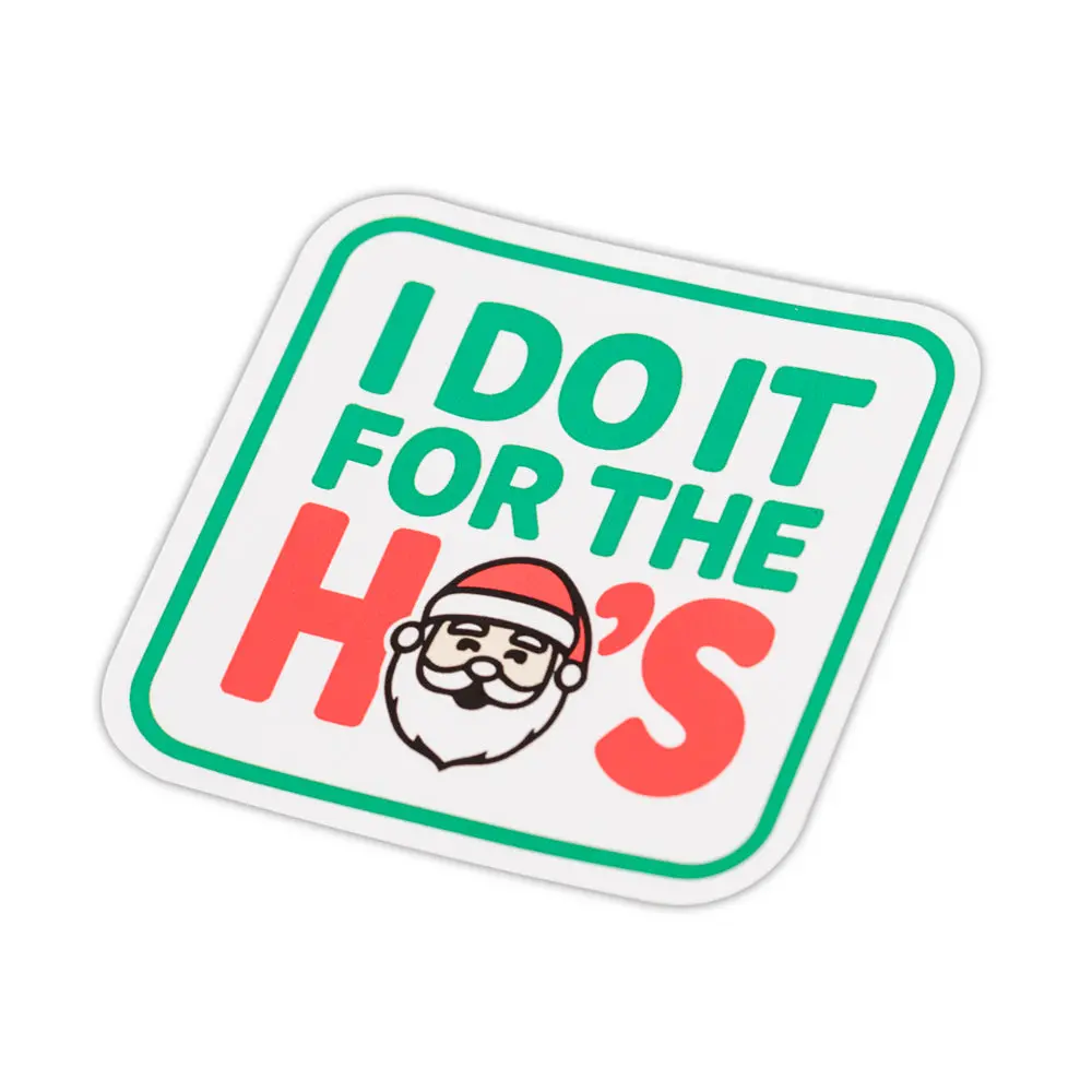 I Do It For The Ho's - Sticker 2