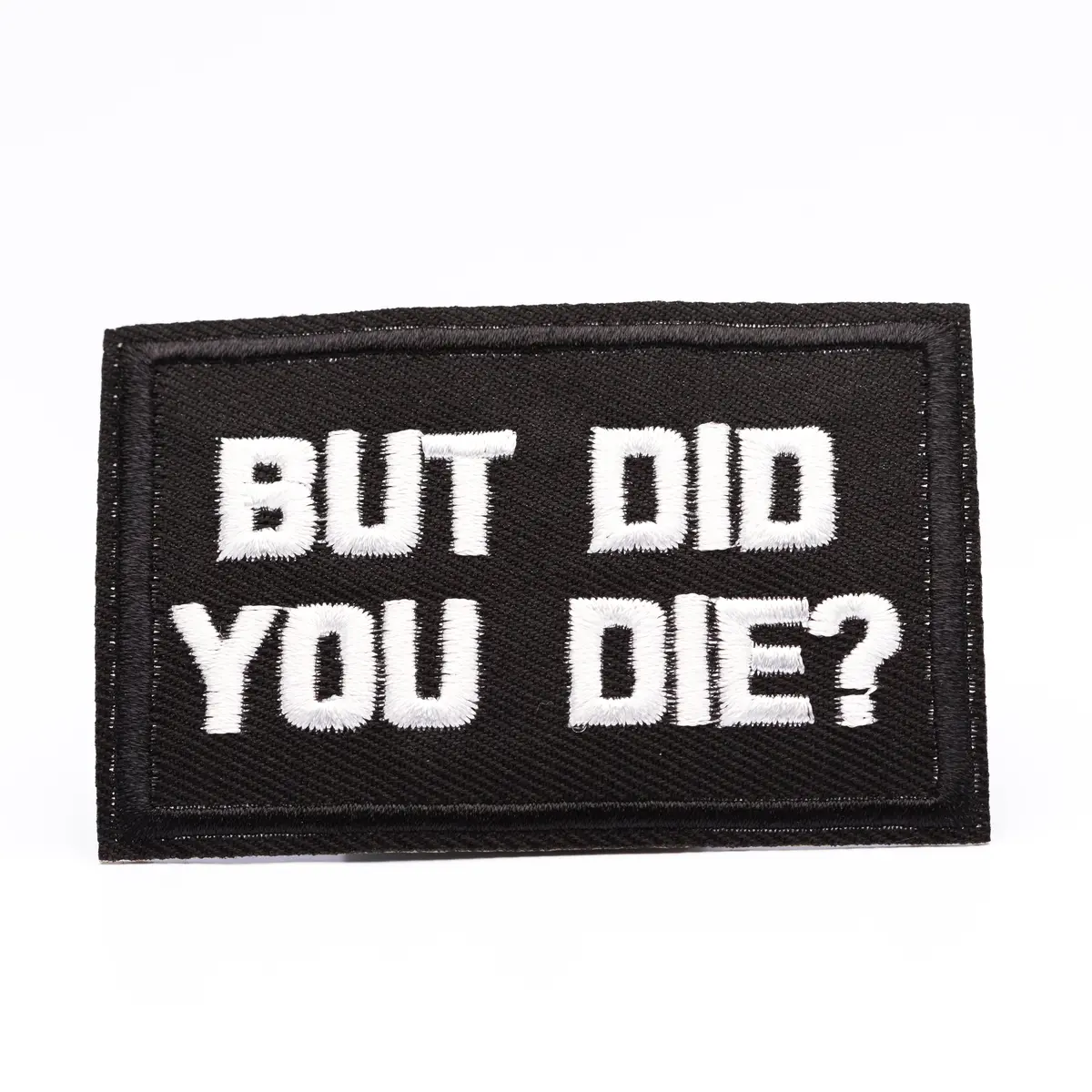 But Did You Die? - Embroidered Patch 1