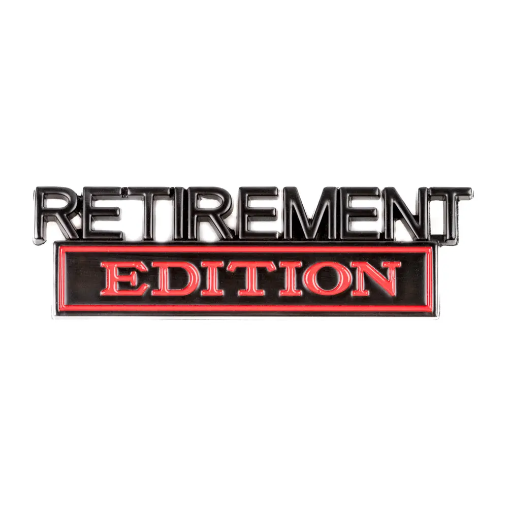Retirement Edition - Metal Vehicle Badge 1