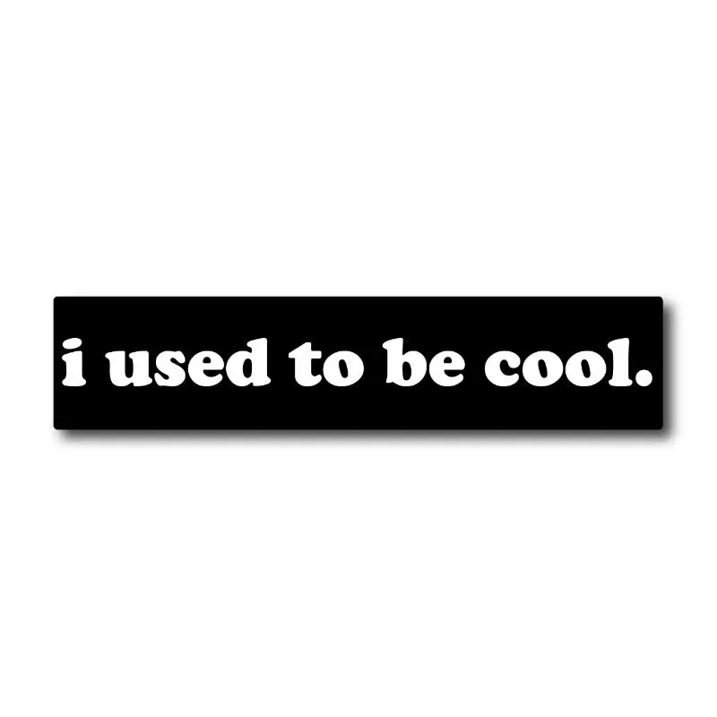 I Used To Be Cool - Sticker 1