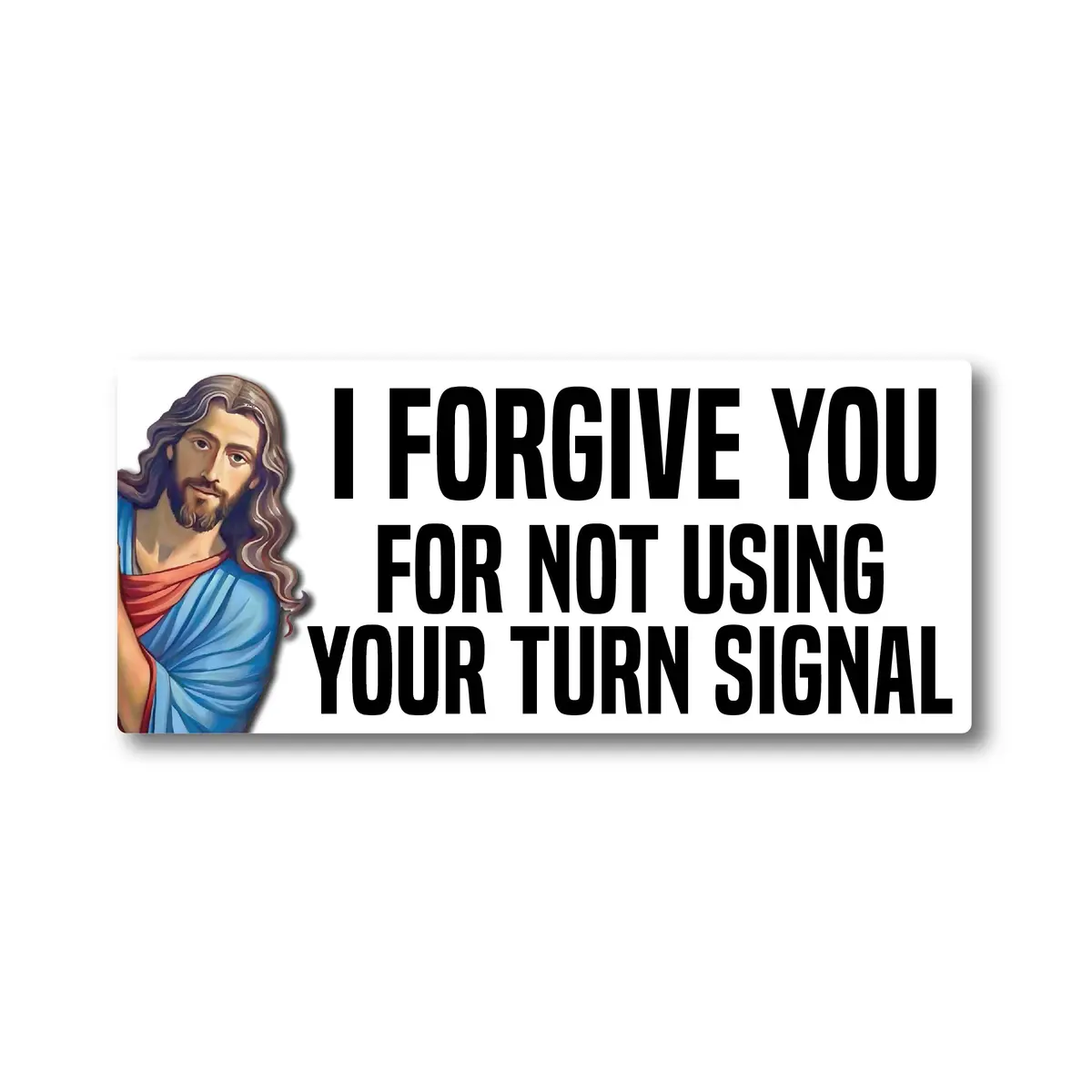 Jesus - I Forgive You For Not Using Your Turn Signal - Sticker 2