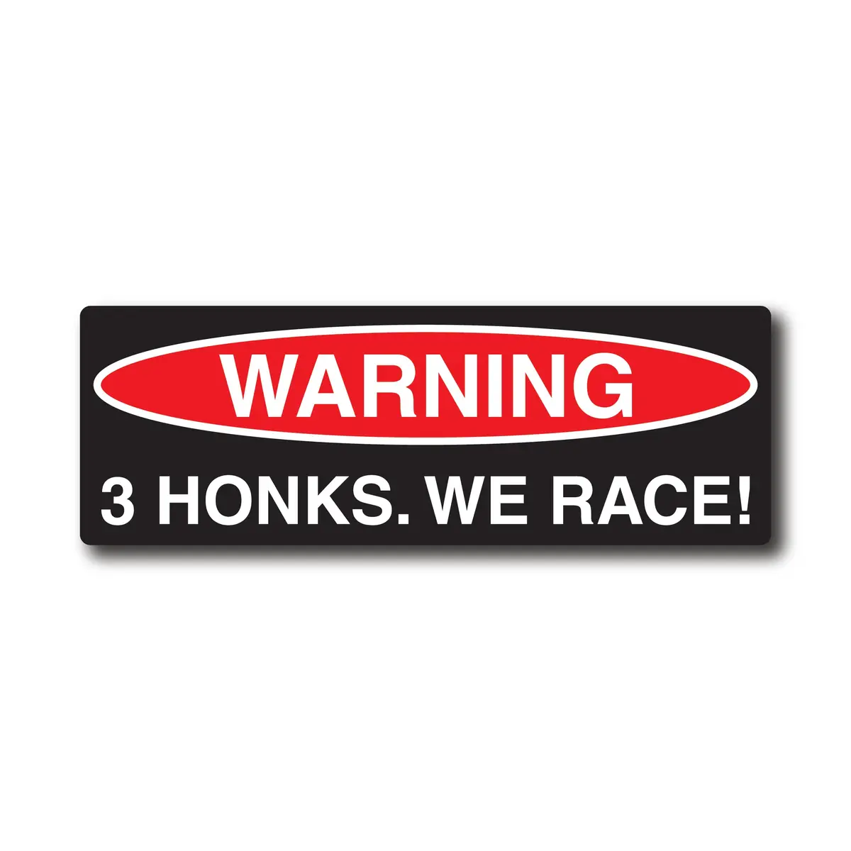 Warning! 3 Honks, We Race! - Sticker 1