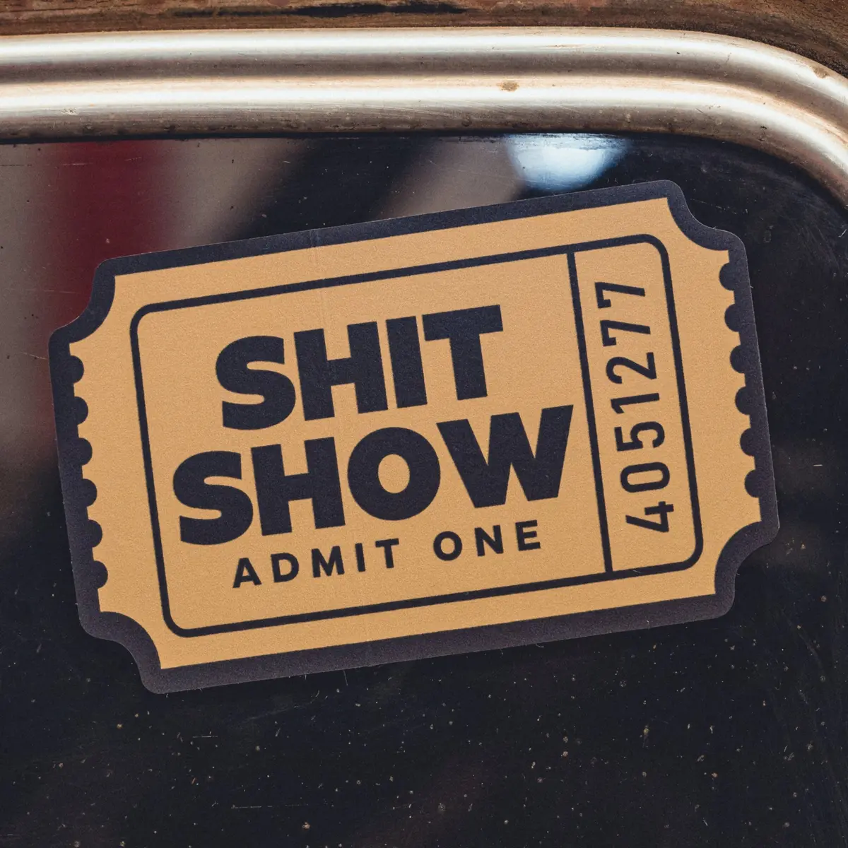Sh*T Show - Admit One - Sticker 1